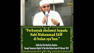 Download lagu Habib Alwi Bin Musthofa Alaydrus : Perbanyak sholawat kepada Nabi Muhammad SAW dibulan sya'ban mp3