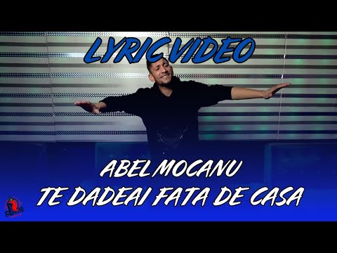 Abel Mocanu - Te dadeai fata de casa (Lyric Video) | Manele Piperate