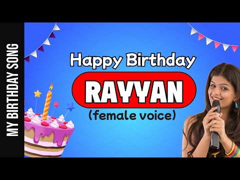 Happy Birthday Rayyan - Happy Birthday Song For Rayyan - Female Voice
