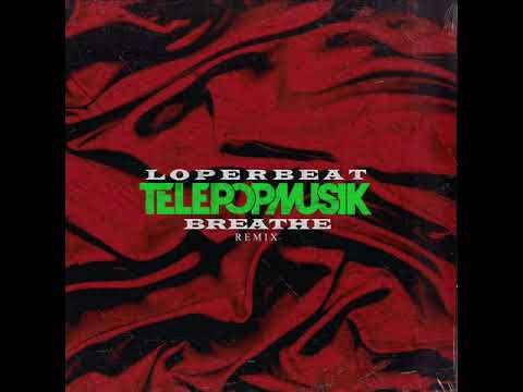 Telepopmusik - Breathe (LOPERbeat remix)