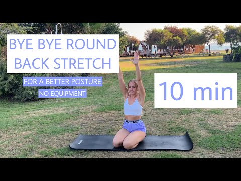 10 MIN BYE BYE ROUND BACK STRETCH for a better posture | no equipment