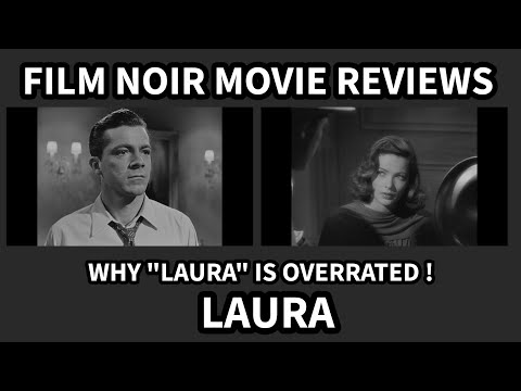 FILM NOIR Movie Reviews - LAURA - Why This Film Is OVERRATED !