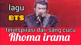 Download lagu LAGU BTS terinspirasi dari cucu RHOMA mp3 Download lagu LAGU BTS terinspirasi dari cucu RHOMA mp3