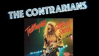 The Contrarians - Episode 5: Ted Nugent &quot;State of Shock&quot;