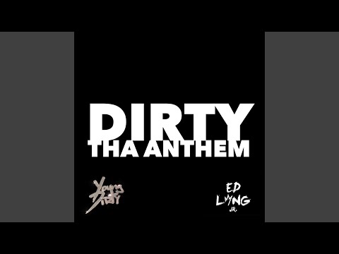 Dirty Tha Anthem (feat. Young Dirty Bishop)