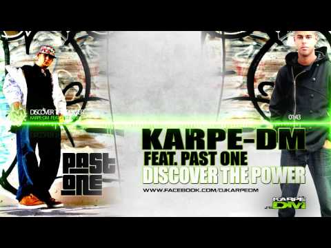 Karpe-DM Feat. Past One - Discover the Power