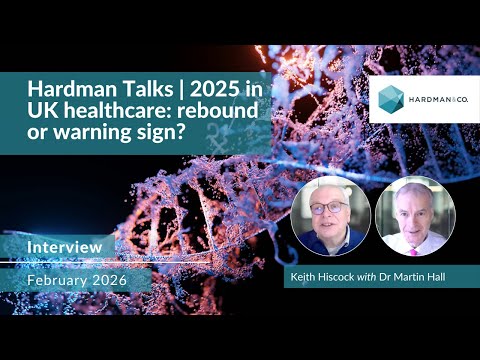 Hardman Talks | 2025 in UK healthcare: rebound or warning sign?