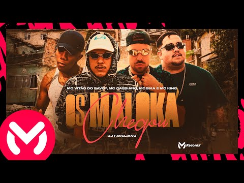 OS MALOKA CHEGOU | MC´S Vitão do Savoy, Cassiano, Sika e King -  (Videoclipe Oficial) DJ Faveliano