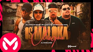 Os Maloka Chegou