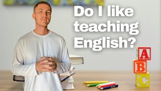 Do I Like Teaching English?
