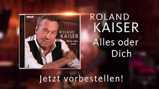 Roland Kaiser - Alles Oder Dich (Teaser)