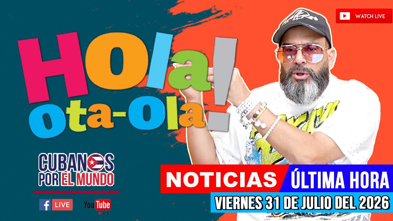 Alex Otaola en vivo, noticias de Cuba - Hola! Ota-Ola (viernes 31 de julio del 2026)