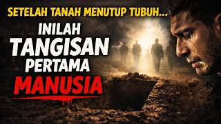Download lagu Tangisan Pertama Manusia Saat Masuk Alam Kubur… Detik yang Paling Menyakitkan Setelah Dikubur mp3