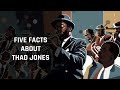 Thad Jones: 5 Fascinating Facts About the Jazz Legend