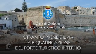 preview picture of video 'Otranto: Prende il via la riqualificazione del Porto Turistico interno | InOnda WebTv'