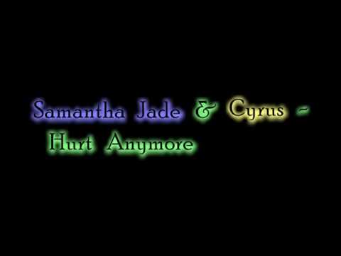 Samantha Jade & Cyrus - Hurt Anymore [Lyric Video]