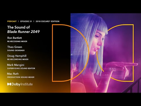 Conversations with Sound Artists: 2018 Oscars® Edition -  Blade Runner 2049 | Podcast | Dolby