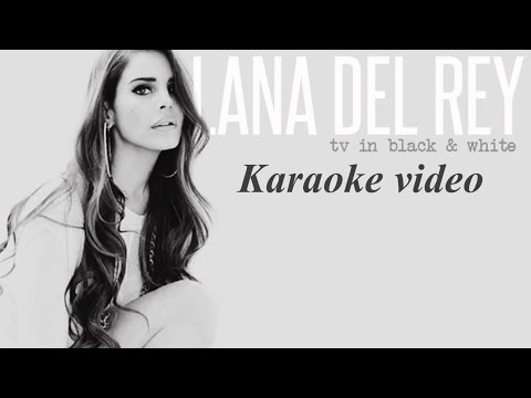 TV in black and white - Lana del rey - Karaoke