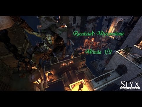 Styx: Master of Shadow Cz.12 " Wyzwolenie: Winda 1/4 (1/2)"