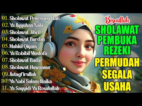 KUMPULAN SHOLAWAT TERBARU 2025 | SHOLAWAT PELANCAR REZEKI | Sholawat Jibril, Sholawat Badar, Nariyah