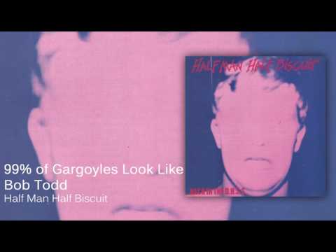 Half Man Half Biscuit - 99% of Gargoyles Look Like Bob Todd [Official Audio]
