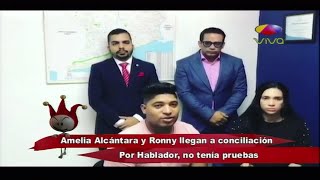 Amelia Alcántara y Ronny llegan a conciliación por hablador, no tenían pruebas