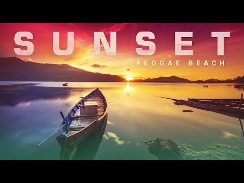 SUNSET Reggae Beach - (Best Pop Hits Reggae Covers)