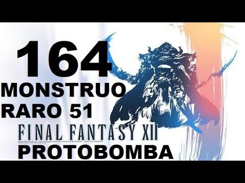 FINAL FANTASY XII parte 164 PROTOBOMBA/MEGABOMB (monstruo raro 51 de 80)