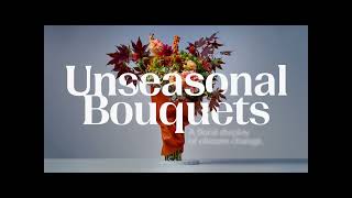 Evolved By Nature - Unseasonal Bouquets (Case Study) | Campaign