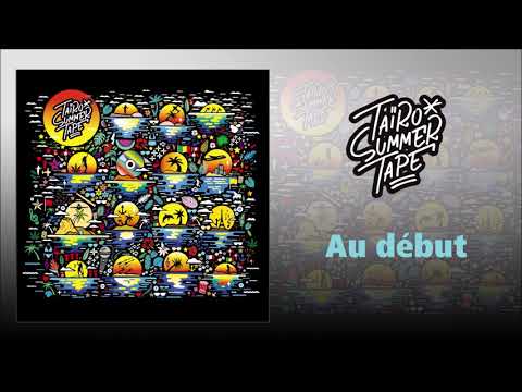 Taïro - Au début
