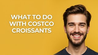 What to Do with Costco Croissants - GUIDE!