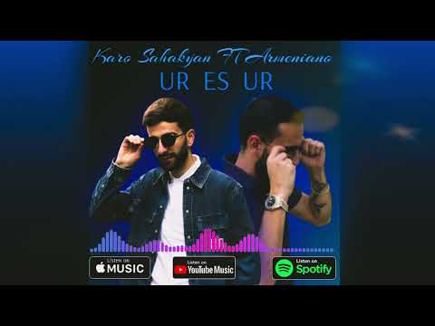 Karo Sahakyan feat Armeniano - Ur Es Ur (2022)