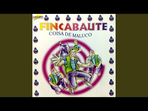Coisa De Maluco - Fincabaut
