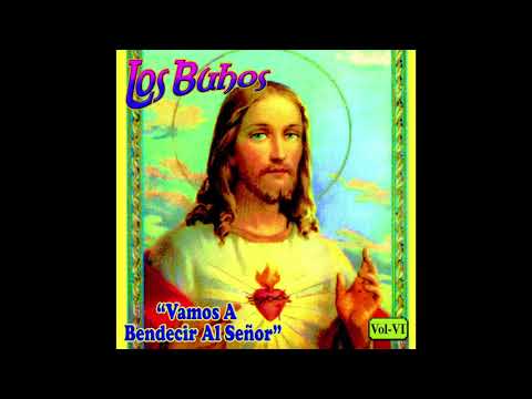 Los Buhos - Vamos A Bendecir Al Señor (Disco Completo)
