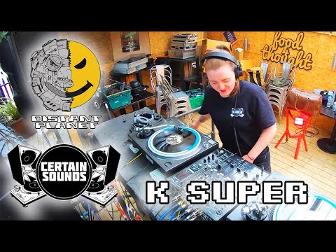 Distant Planet / Certain Sounds - Manchester - K Super DJ Set - May 2022