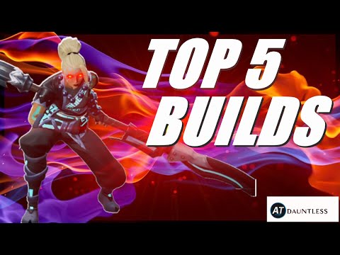 TOP 5 Dauntless BUILDS!! of 2020