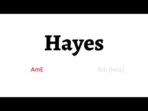How to Pronounce hayes in American English and British English