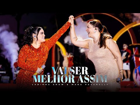 Laninha Show, Mara Pavanelly - VAI SER MELHOR ASSIM (DVD Laninha no Paraíso)