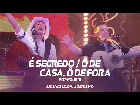Di Paullo & Paulino - Pot-Pourri: É Segredo / Ô de Casa, Ô de Fora - "DVD Não Desista"