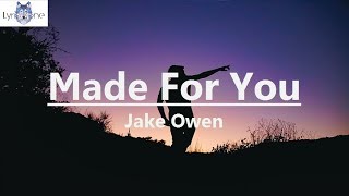 Jake Owen - Made For You (Lyrics / Lyric Video)