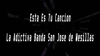 Karaoke-Esta Es Tu Cancion-La Adictiva Banda San Jose De Mesillas
