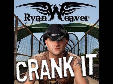 Ryan Weaver - Crank It - (Official Music Video)