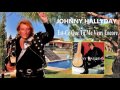 johnny Hallyday    est ce que tu me veux encore
