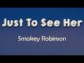 Smokey Robinson Just To See Her Lyrics There S Nothing I Wouldn T Do Just To See Her Again