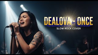 Download lagu ONCE - DEALOVA | Slow Rock Cover | Lagu Wajib Buat Kamu Yang Lagi Jatuh Cinta! 🥰 mp3