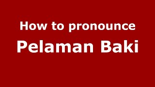 How to pronounce Pelaman Baki