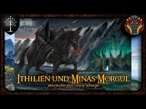 Ithilien and Minas Ithil/Morgul --- Middle-earth Lore 166