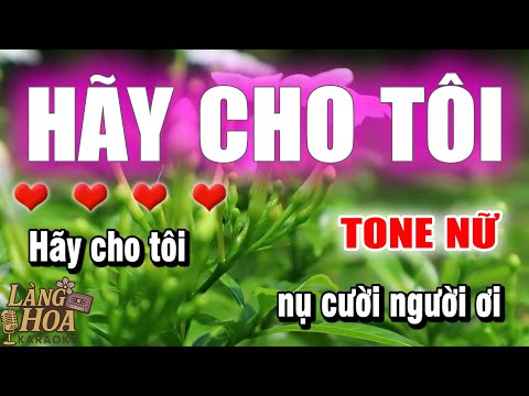 Karaoke Hãy Cho Tôi Tone Nữ - Nhạc Trẻ 8x 9x Beat Chuẩn