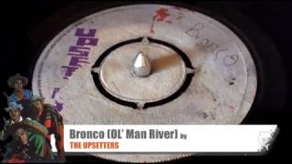 The Upsetters - Bronco (Ol' Man River) (1970)