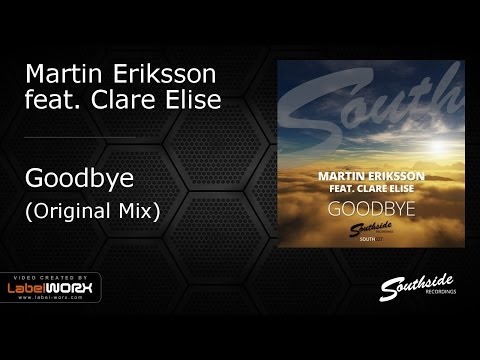 Martin Eriksson feat. Clare Elise - Goodbye [Southside Recordings]